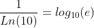 \frac{1}{Ln(10)}= log_{10} (e)